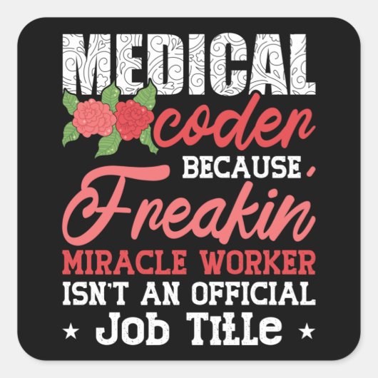 Sticker Carré Codeur Médicale parce que Freakin Assistant Codage (Devant)