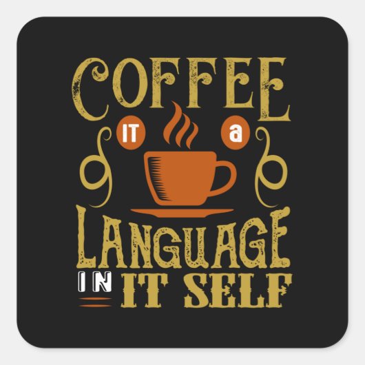 Sticker Carré Coffee a Language itself (Devant)