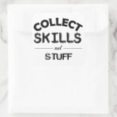 Sticker Carré Collecter des compétences pas des trucs (Sac)