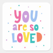 Sticker Carré Coloré Vous Êtes Si Aimé (Devant)