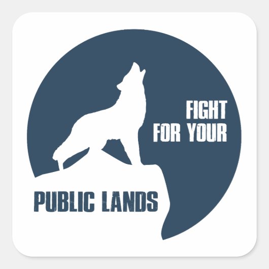Sticker Carré Combattre Pour Votre Loup De Terres Publiques (Devant)