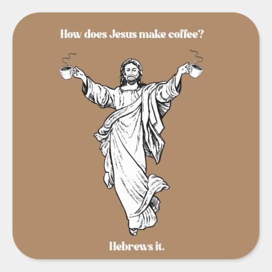 Sticker Carré Comment Jésus fait-il du café hébreu (Devant)