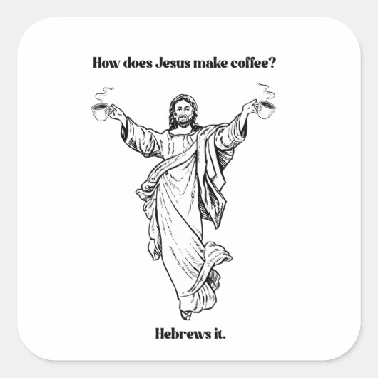 Sticker Carré Comment Jésus fait-il du café hébreu (Devant)