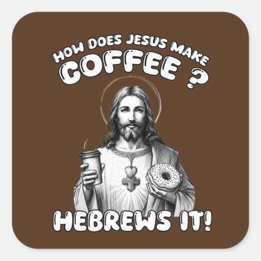 Sticker Carré Comment Jésus fait-il le café ? Hébreux (Devant)