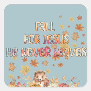 Sticker Carré Conception Tombez Amoureux de Jésus Il ne Quitte J