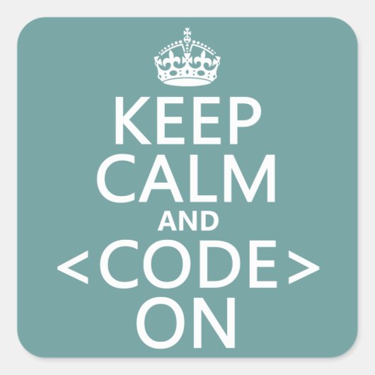 Sticker Carré Conserver le calme et<Code>allumé - toutes les cou (Devant)