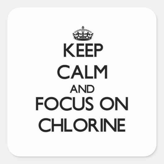 Sticker Carré Conserver le calme et se concentrer sur le chlore (Devant)