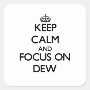 Sticker Carré Conserver le calme et se concentrer sur le Dew