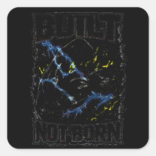 Sticker Carré Construit Pas Né – Guerrier de Gym Auto-Fait