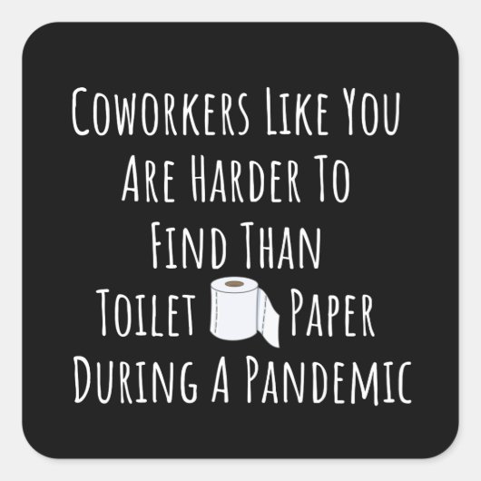 Sticker Carré Copie de collègues comme vous êtes plus difficile  (Devant)