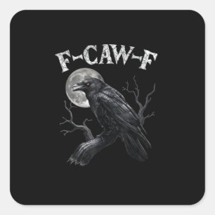 Sticker Carré Corbeau F-Caw-F Oiseau Drôle Lune Gothique Humour