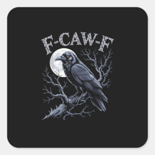 Sticker Carré Corbeau F-Caw-F Oiseau Drôle Lune Gothique Humour