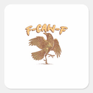 Sticker Carré Corbeau F-Caw-F Oiseau Drôle Mème Corneille