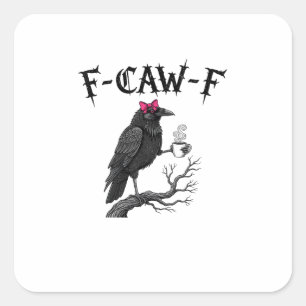 Sticker Carré Corbeau gothique F-Caw-F Oiseau Drôle Halloween Co