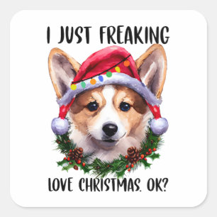 Sticker Carré Corgi I Just Freaking Love Noël Ok Noël
