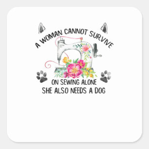 Sticker Carré Couture Une Femme Ne Peut Survivre Seule À La Co