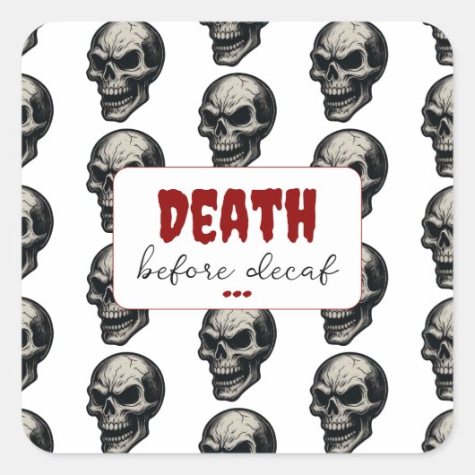 Sticker Carré Crâne gothique "Mort avant décaf" | Éffrayant Funn (Devant)
