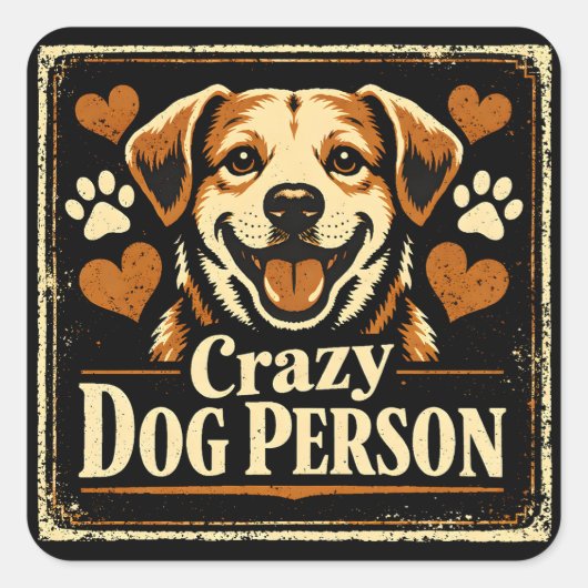 Sticker Carré Crazy Dog Person – Canine Obsession Pride (Devant)