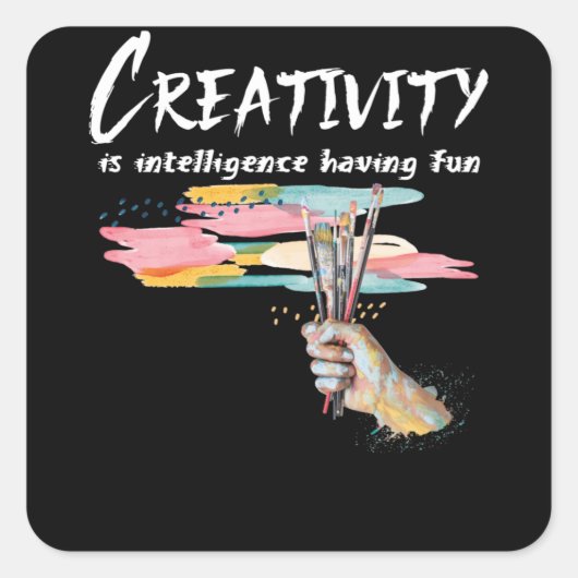 Sticker Carré Creativity Is Intelligence Having Fun Colorful Art (Devant)