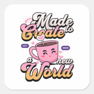 Sticker Carré Créer un nouveau monde