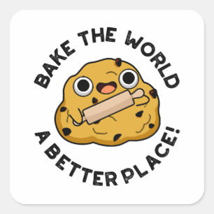 Sticker Carré Cuire Le Monde Un Meilleur Endroit Cute Pun De Cui