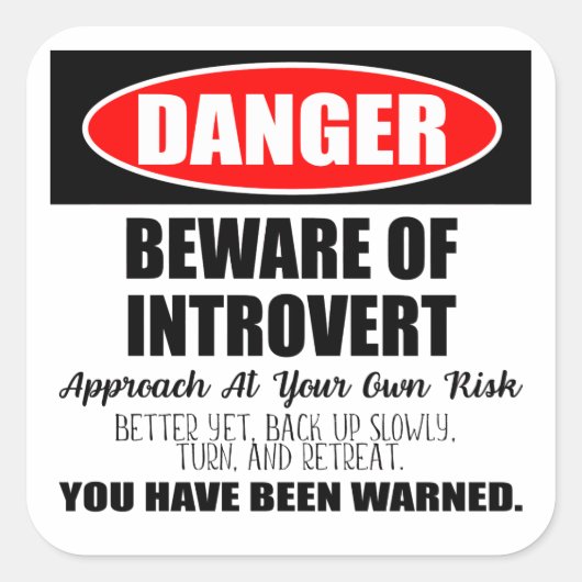 Sticker Carré Danger Attention au panneau Introvert (Devant)