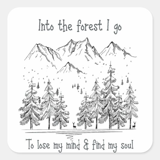 Sticker Carré Dans la forêt je vais perdre mon esprit, trouver m (Devant)