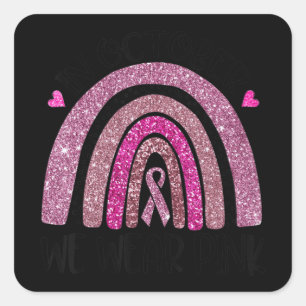 Sticker Carré Dans October We Wear Pink Rainbow Breast Cancer Aw