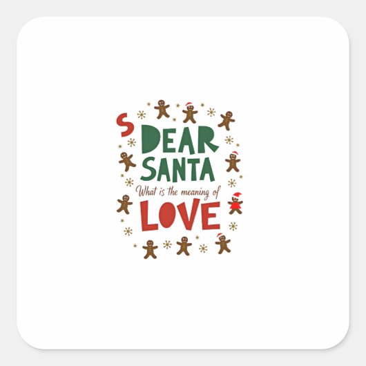 Sticker Carré Dear Santa What is the meaning of Love Ugly Design (Devant)
