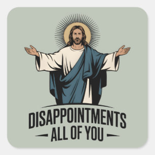 Sticker Carré Déception Vous Tous Jésus Mème