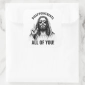 Sticker Carré Déceptions Vous Tous - Jésus Mème Drôle (Sac)
