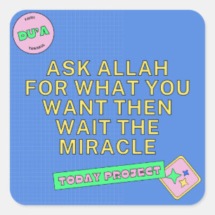 Sticker Carré Demandez à Allah et attendez le miracle