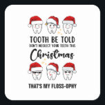 Sticker Carré Dental Christmas TOOTH BE TOLD Floss ophy<br><div class="desc">Dental Fun Dental Christmas TOOTH BE TOLD Sticker Floss-ophy avec TEXTE PERSONNALISABLE. Conçu comme un rappel pour les soins dentaires pendant la saison festive. Le texte du bas peut être PERSONNALISÉ avec votre nom ou nom de société, ou peut simplement être supprimé. Ce mignon Sticker de Noël dentaire ferait un...</div>