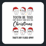 Sticker Carré Dental Christmas TOOTH BE TOLD Floss ophy<br><div class="desc">Dental Fun Dental Christmas TOOTH BE TOLD Sticker Floss-ophy avec TEXTE PERSONNALISABLE. Conçu comme un rappel pour les soins dentaires pendant la saison festive. Le texte du bas peut être PERSONNALISÉ avec votre nom ou nom de société, ou peut simplement être supprimé. Ce mignon Sticker de Noël dentaire ferait un...</div>