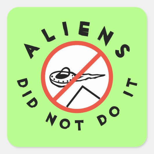 Sticker Carré Des Aliens Verts Drôle Ne L'Ont Pas Fait (Devant)