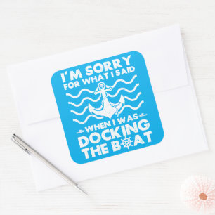 Sticker Carré Désolé Dock Bateau Funny Bateau Capitaine voile