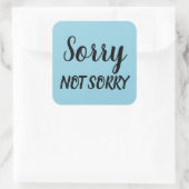 Sticker Carré Désolé Pas Désolé Sarcastique Expression, ZFJ (Sac)