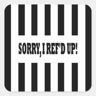 Sticker Carré Désolé, Ref'd Up Messed Up