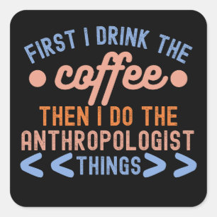 Sticker Carré Dictons d'anthropologie, Étudiant en anthropologie