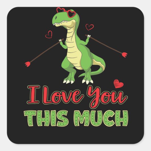 Sticker Carré Dinosaure Je T'Aime Ce Beaucoup De Valentines Day (Devant)