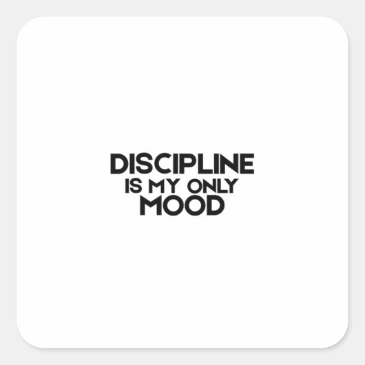Sticker Carré Discipline Is My Only Mood Minimalist (Devant)