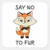Sticker Carré Dites non à Fur - Triste Fox (Devant)
