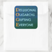 Sticker Carré DOGE Oligarques Delusional Grifing (Sac)