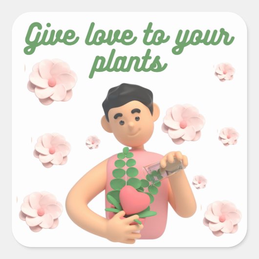 STICKER CARRÉ DONNEZ DE L'AMOUR À VOS PLANTES (Devant)