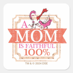 Sticker Carré Dr. Seuss Une maman est fidèle à 100%