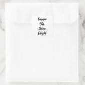 Sticker Carré Dream Big, Shine Bright  (Sac)