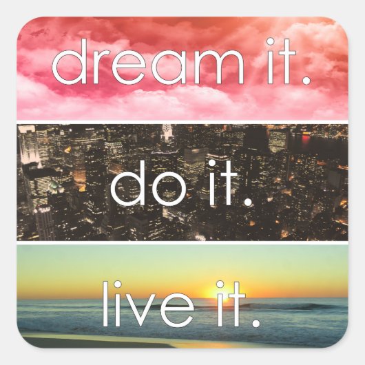 Sticker Carré Dream It Do It Live It Citation Motivationnelle (Devant)