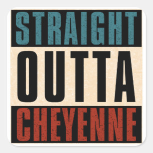 Sticker Carré Droite Outta Cheyenne Wyoming WY