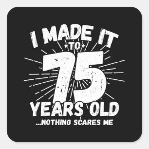 Sticker Carré Drôle 75ème Anniversaire Citation Sarcastique 75 A