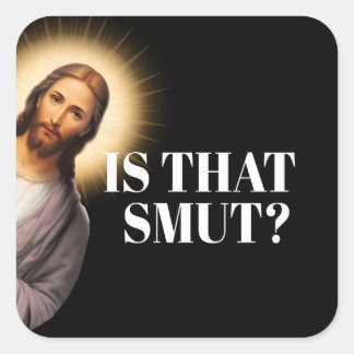 Sticker Carré Drôle Citation De Jésus - Est-Ce Que C'Est Smut ?
